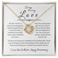 To My Amazing Love, Happy Anniversary, Love Knot Necklace WH