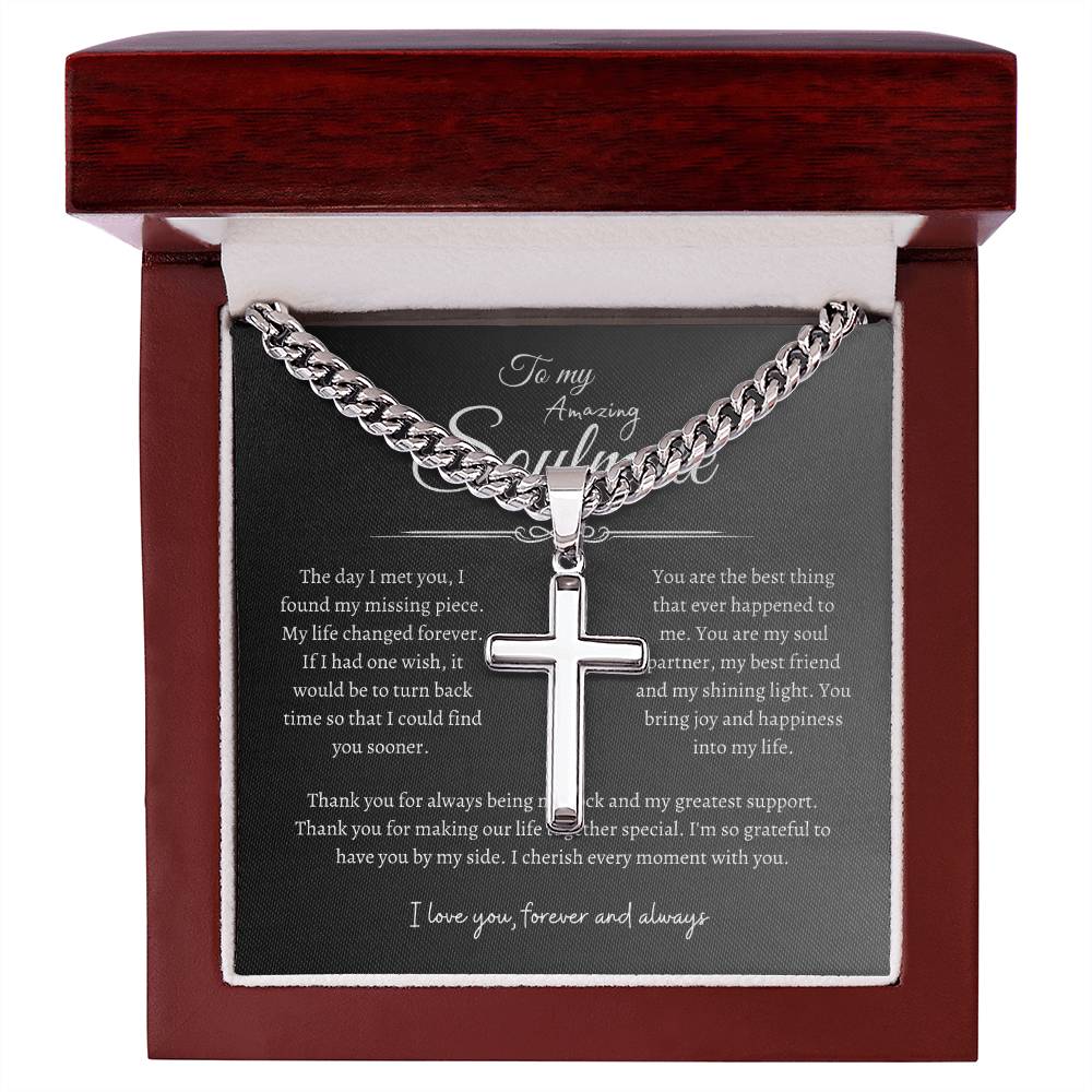 To My Amazing Soulmate, Men's Artisan Cross Necklace on Cuban Chain GR